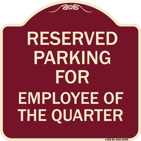 Signmission Parking Reserved for Employee of Quarter Heavy-Gauge Aluminum Sign, 18" x 18", BU-1818-23390 A-DES-BU-1818-23390